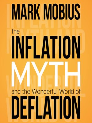 cover image of The Inflation Myth and the Wonderful World of Deflation